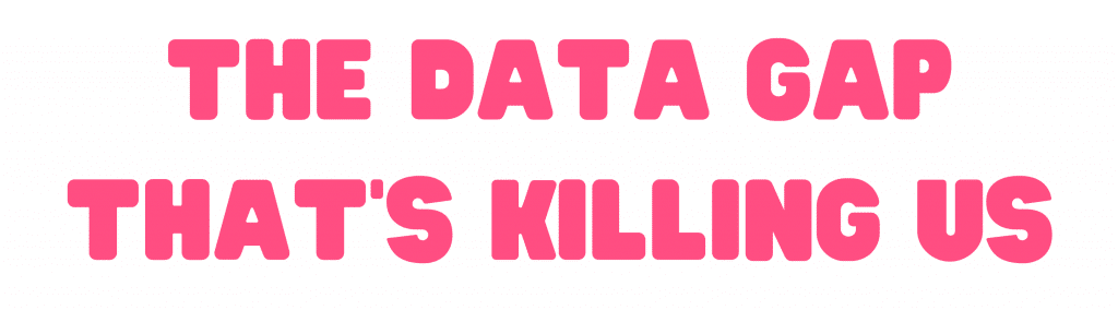 the data gap that's killing us