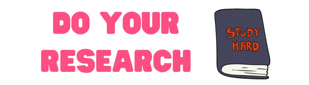 Do your research