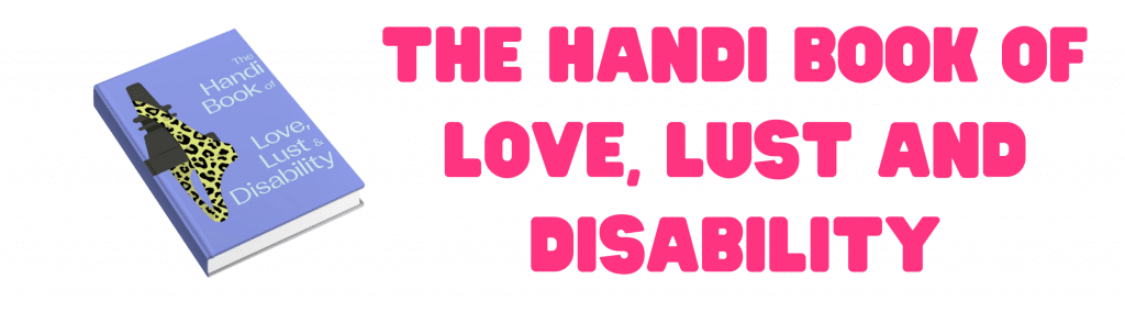 the handi book of love, lust and disability