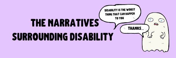 The Narratives Surrounding Disability