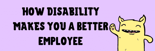 How disability makes you a better employee